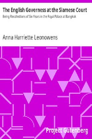 [Gutenberg 8678] • The English Governess at the Siamese Court / Being Recollections of Six Years in the Royal Palace at Bangkok